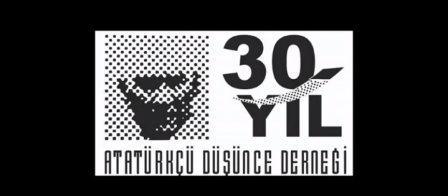ATATÜRKÇÜ DÜŞÜNCE DERNEĞİ 30 YAŞINDA…
