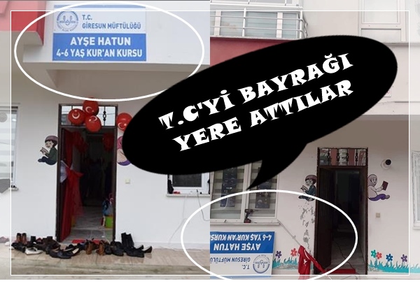 KURAN KURSUNDA T.C’YE VE BAYRAĞA SAYGISIZLIĞA SORUŞTURMA