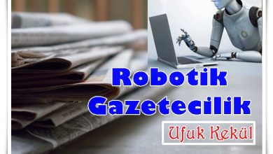 Photo of ROBOTİK GAZETECİLİK