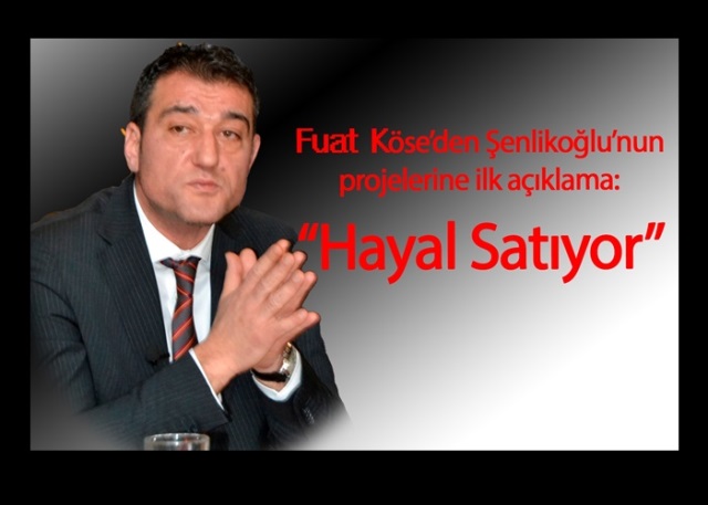 Şenlikoğlu’nun projelerine ilk değerlendirme Köse’den