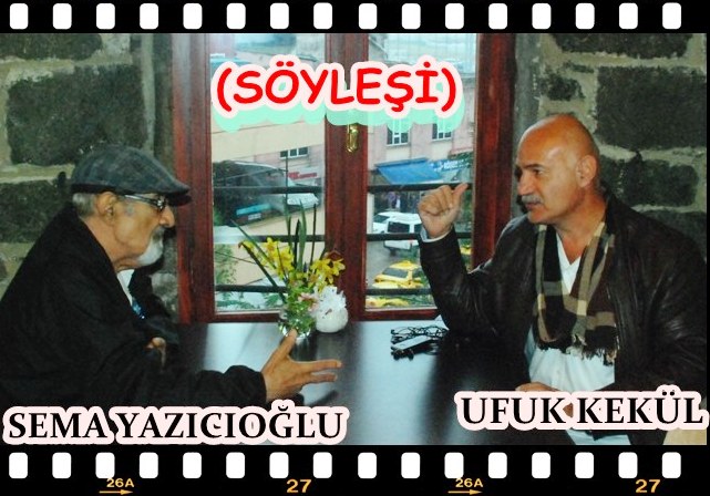 SEMA YAZICIOĞLU İLE SON SÖYLEŞİ SEMA YAZICIOĞLU İLE SON SÖYLEŞİ