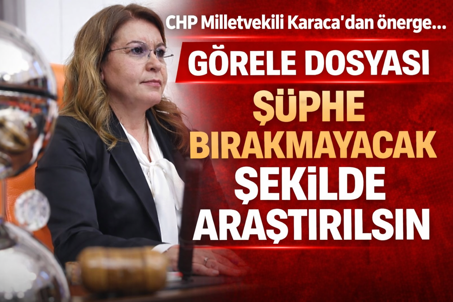 CHP’DEN GÖRELE İÇİN ARAŞTIRMA ÖNERGESİ