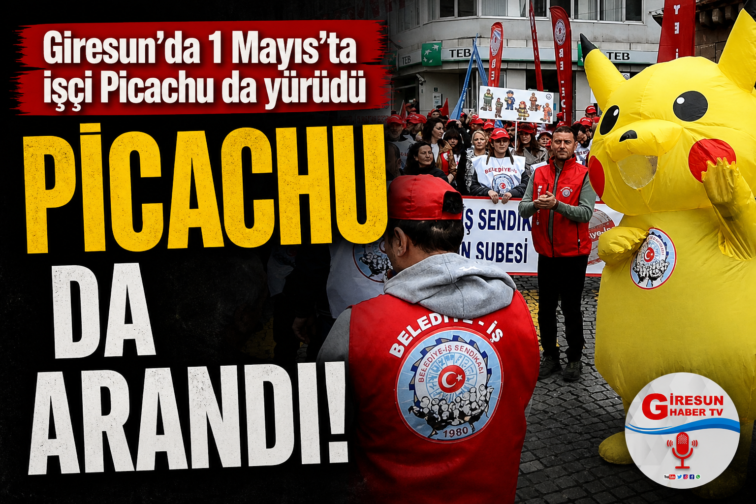 Giresun’da 1 Mayıs’a Pikachu damga vurdu İşte o görüntüler
