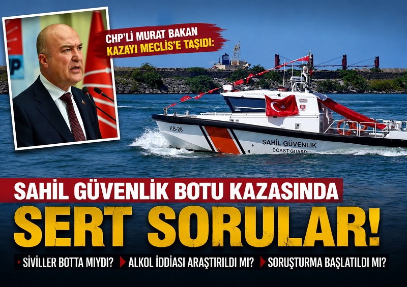 CHP’den Giresun’daki Sahil Güvenlik botu kazası için Meclis’e soru önergesi