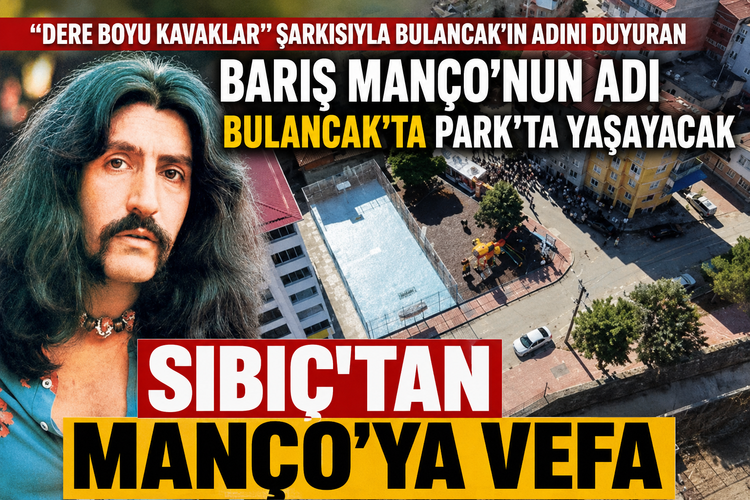 “OY BULANCAK BULANCAK” DİYEN BARIŞ MANÇO’NUN ADI BULANCAK’TA YAŞIYOR