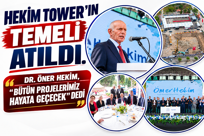 DR.ÖNER HEKİM:”GELECEĞİN İNŞASINA ÖNCÜLÜK EDİYORUZ”