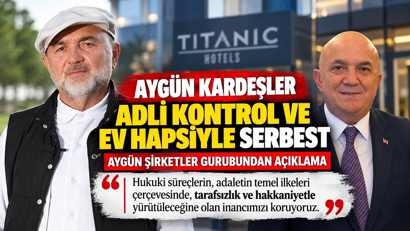 Titanic Hotels yöneticileri Mehmet ve Temel Aygün’e ev hapsi
